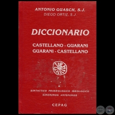 DICCIONARIO GUARANI-CASTELLANO CASTELLANO-GUARANI - Autor:  ANTONIO GUASCH - Año 1996